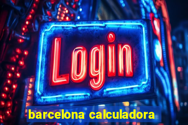 barcelona calculadora